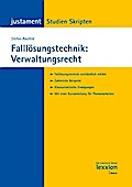 Falllösungstechnik: Verwaltungsrecht