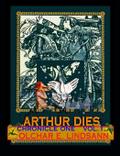 ARTHUR DIES  Chronicle One  Vol. 1