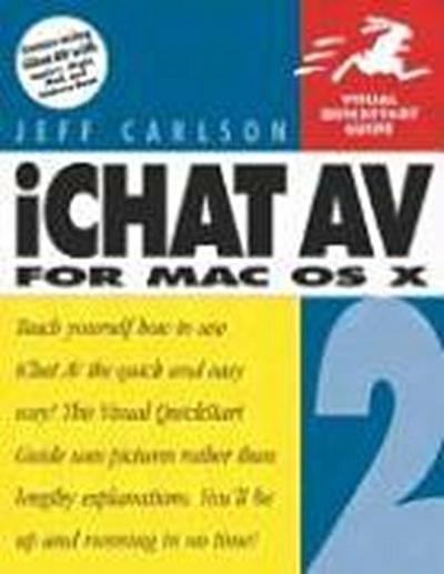 Ichat AV 2 for Mac OS X: Visual QuickStart Guide (Visual QuickStart Guides) b...