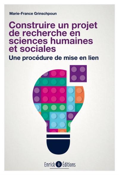 Construire un projet de recherche en sciences humaines et sociales - 3e édition