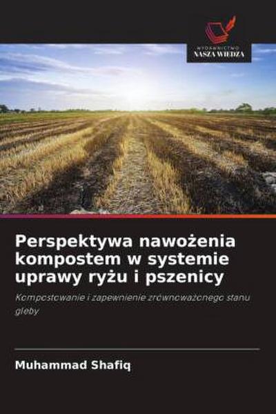 Perspektywa nawo¿enia kompostem w systemie uprawy ry¿u i pszenicy