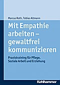 Mit Empathie arbeiten - gewaltfrei kommunizieren
