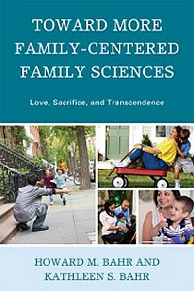 Toward More Family-Centered Family Sciences