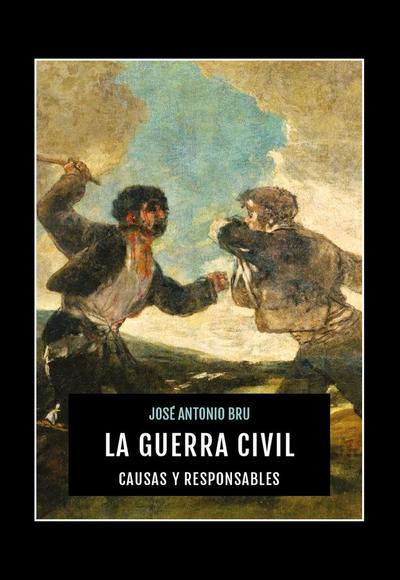 La Guerra Civil : causas y responsables