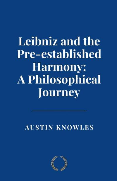 Leibniz and the Pre-established Harmony