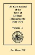 The Early Records of the Town of Dedham, Massachusetts, 1659-1673