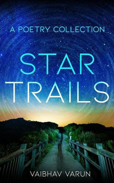 Star Trails: A Poetry Collection