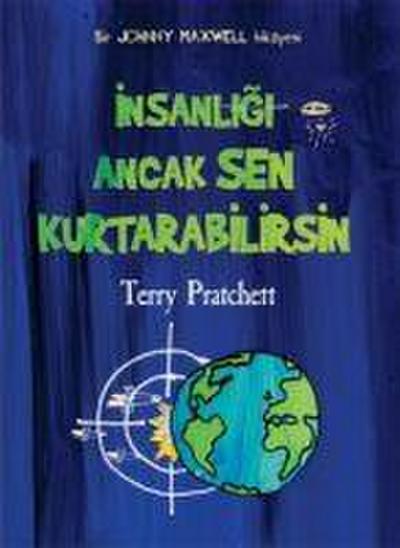 Insanligi Ancak Sen Kurtarabilirsin