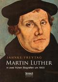 Martin Luther in zwei frühen Biografien um 1900