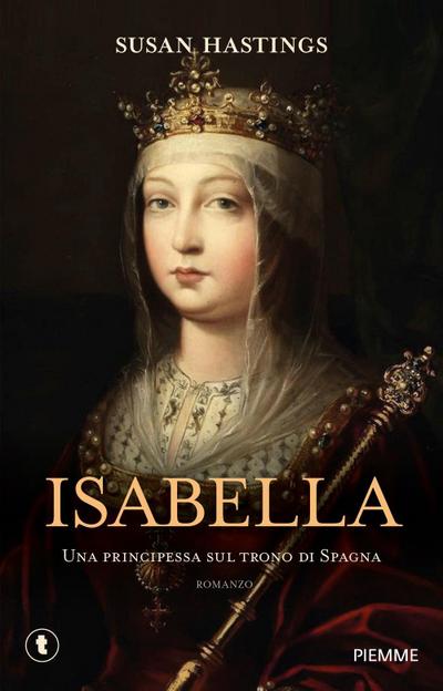 Isabella. Una principessa sul trono di Spagna