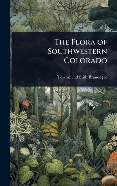 The Flora of Southwestern Colorado