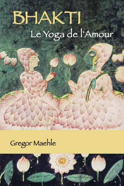 BHAKTI Le Yoga de l’Amour