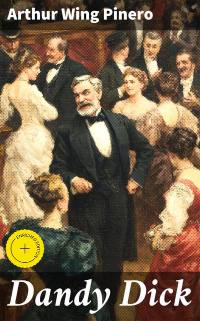 Dandy Dick (eBook, EPUB) - Arthur Wing Pinero