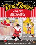 Reggie Rabbit: The Mystery of the Metro Mice