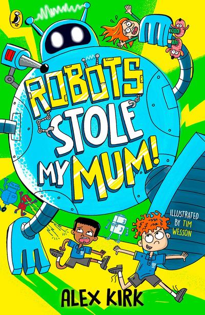 Robots Stole My Mum!