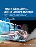 Trends in Business Process Modeling and Digital Marketing: Case Studies and Emerging Technologies