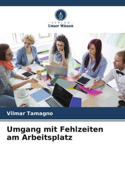 Umgang mit Fehlzeiten am Arbeitsplatz