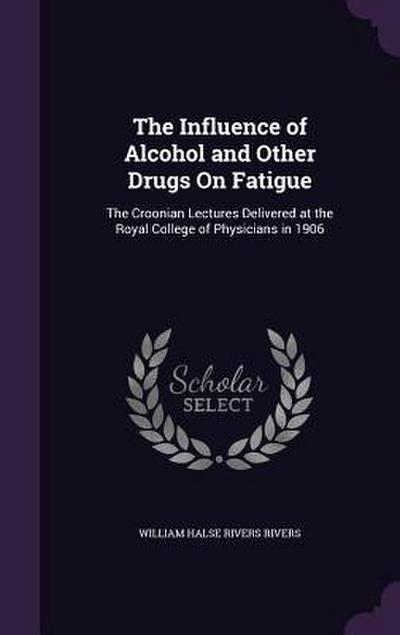 The Influence of Alcohol and Other Drugs On Fatigue
