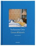 Verlassene Orte/Lieux délaissés