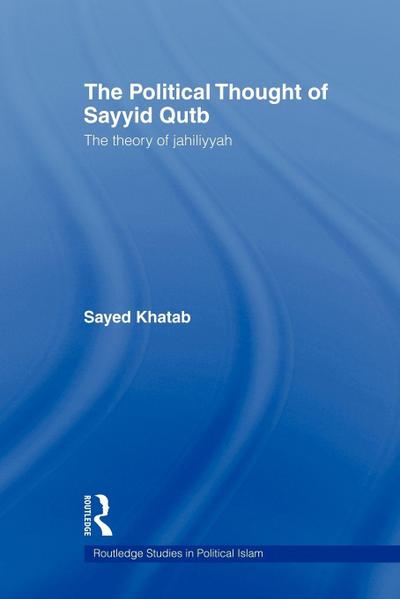 The Political Thought of Sayyid Qutb