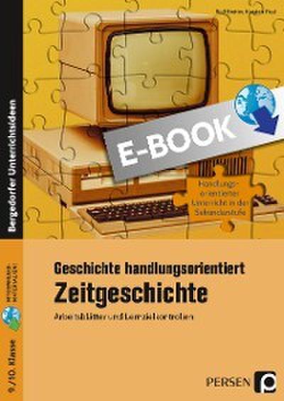 Geschichte handlungsorientiert: Zeitgeschichte
