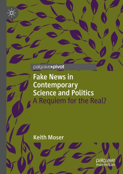 Fake News in Contemporary Science and Politics