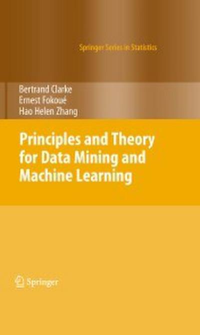 Principles and Theory for Data Mining and Machine Learning