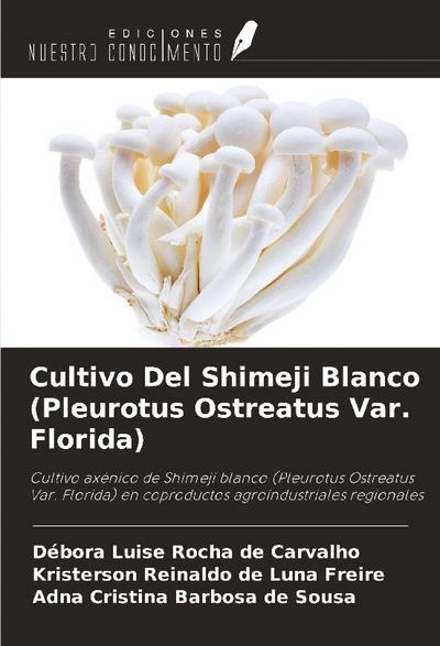 Cultivo Del Shimeji Blanco (Pleurotus Ostreatus Var. Florida)