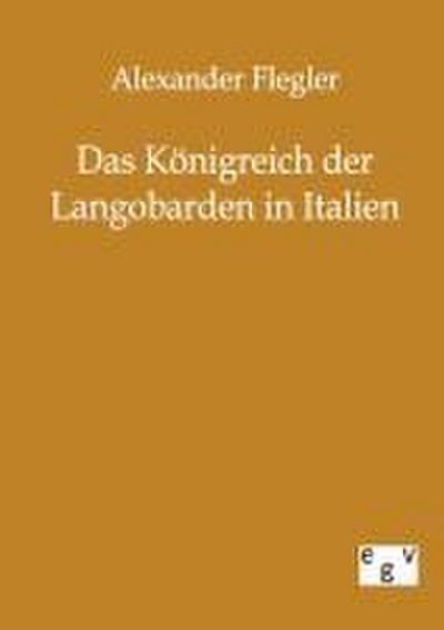 Das Königreich der Langobarden in Italien