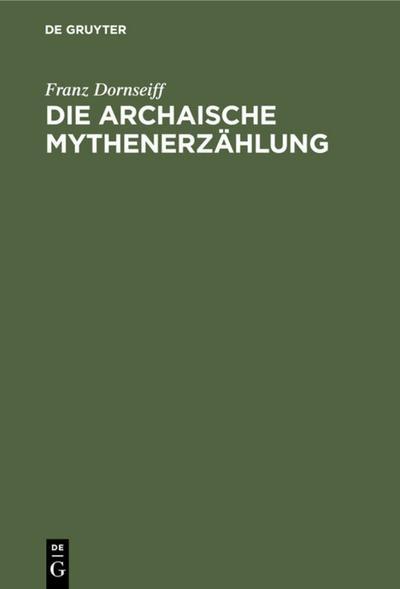 Die archaische Mythenerzählung