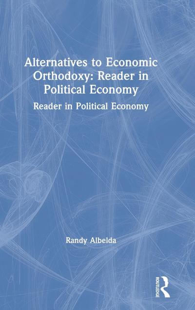 Alternatives to Economic Orthodoxy