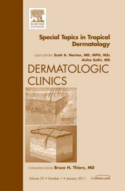 Special Topics in Tropical Dermatology, an Issue of Dermatologic Clinics