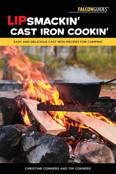 Lipsmackin’ Cast Iron Cookin’