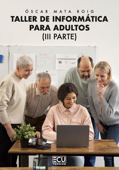Taller de informática para adultos. III parte.