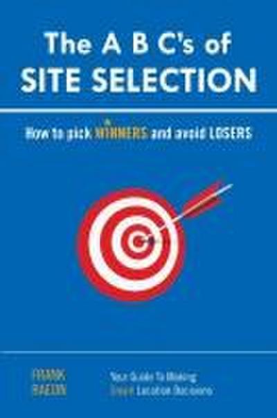 The A B C’s of SITE SELECTION