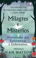 Milagres e Mistérios Vivenciados por Enfermeiras e Enfermeiros