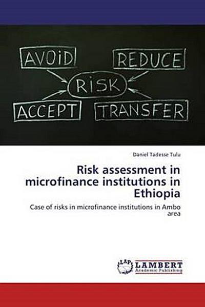 Risk assessment in microfinance institutions in Ethiopia