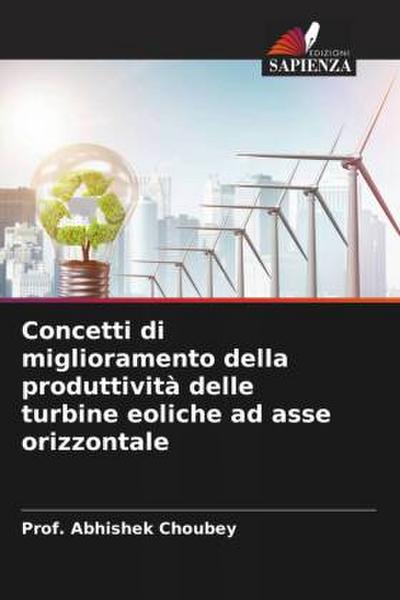 Concetti di miglioramento della produttività delle turbine eoliche ad asse orizzontale