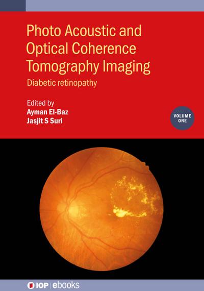 Photo Acoustic and Optical Coherence Tomography Imaging, Volume 1