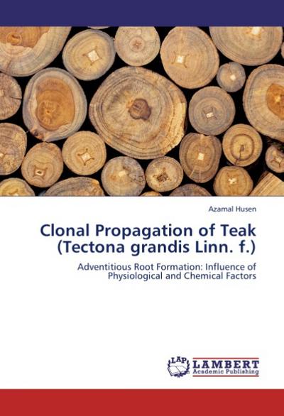 Clonal Propagation of Teak (Tectona grandis Linn.f.)