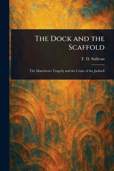 The Dock and the Scaffold