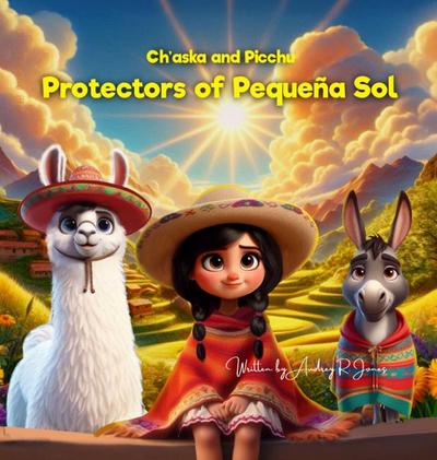 Ch’aska and Picchu Protectors of Pequena Sol
