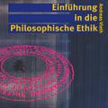 Einführung in die Philosophische Ethik