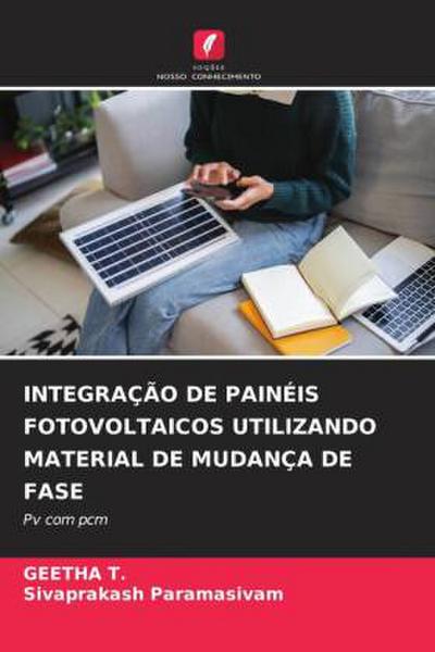 INTEGRAÇÃO DE PAINÉIS FOTOVOLTAICOS UTILIZANDO MATERIAL DE MUDANÇA DE FASE
