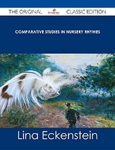 Comparative Studies in Nursery Rhymes - The Original Classic Edition