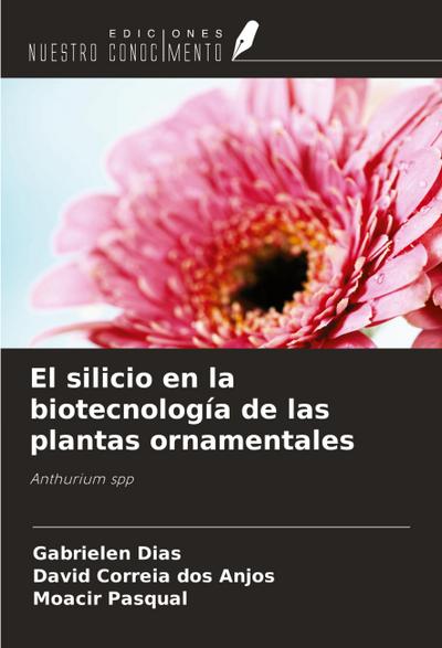El silicio en la biotecnología de las plantas ornamentales