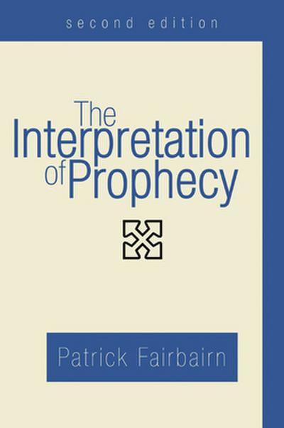 The Interpretation of Prophecy, Second Edition
