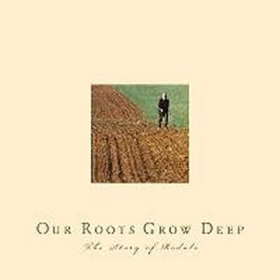 Our Roots Grow Deep: The Story of Rodale