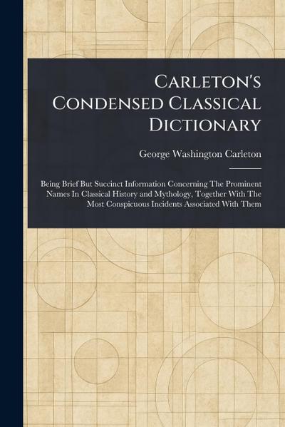 Carleton’s Condensed Classical Dictionary