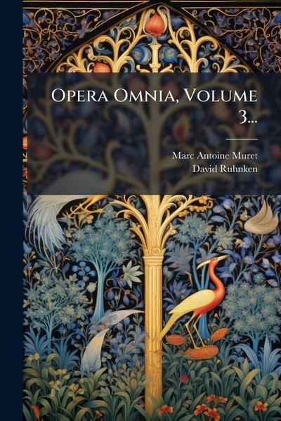 Opera Omnia, Volume 3...